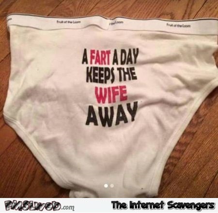 A fart a day keeps the wife away funny underpants @PMSLweb.com