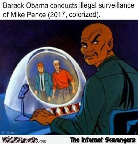 Obama conducts illegal surveillance funny Mike Pence meme @PMSLweb.com