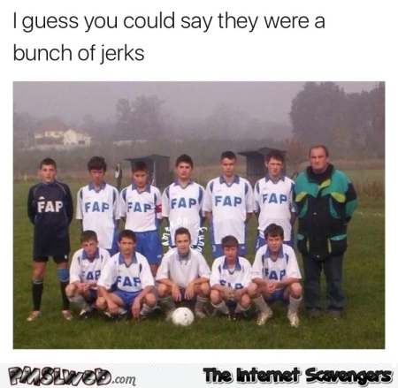 FAP football team funny meme @PMSLweb.com