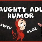 Naughty adult humor @PMSLweb.com