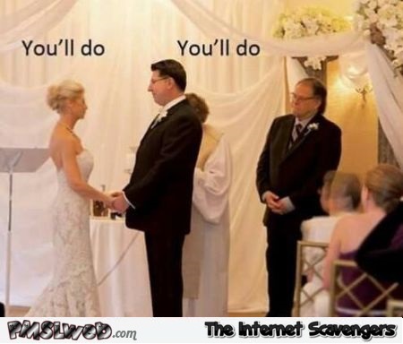 You'll do funny sarcastic marriage vows @PMSLwb.com