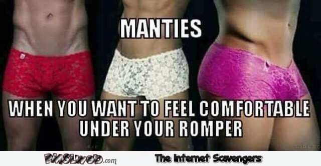 Manties are perfect under your romper funny meme @PMSLweb.com