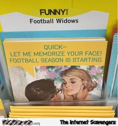 Let me memorize your face football season is starting funny card @PMSLweb.com