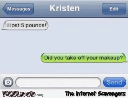 I lost 5 pounds funny sarcastic text message @PMSLweb.com