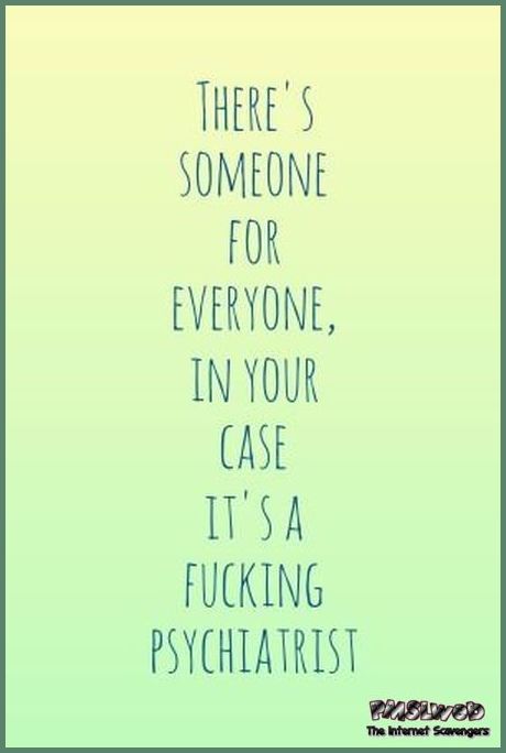 There's someone for everyone sarcastic quote - Funny adult nonsense @PMSLweb.com