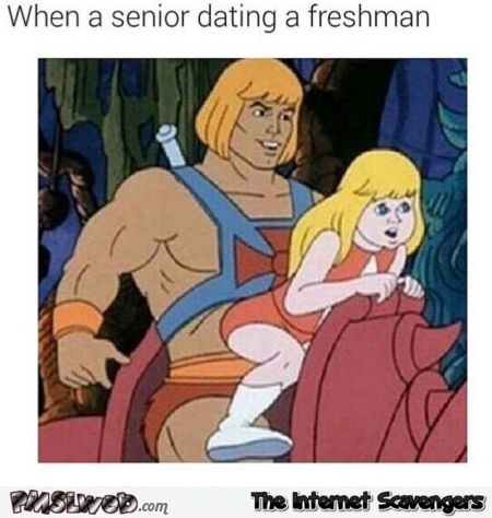 When a senior dates a freshman funny meme - Rib tickling pictures @PMSLweb.com