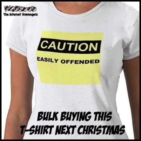 Perfect gift for those who easily get offended sarcastic humor @PMSLweb.com