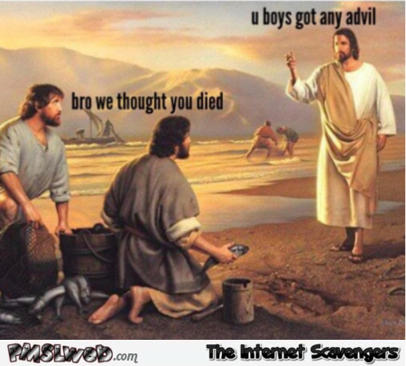 Jesus only had a hangover funny meme @PMSLweb.com