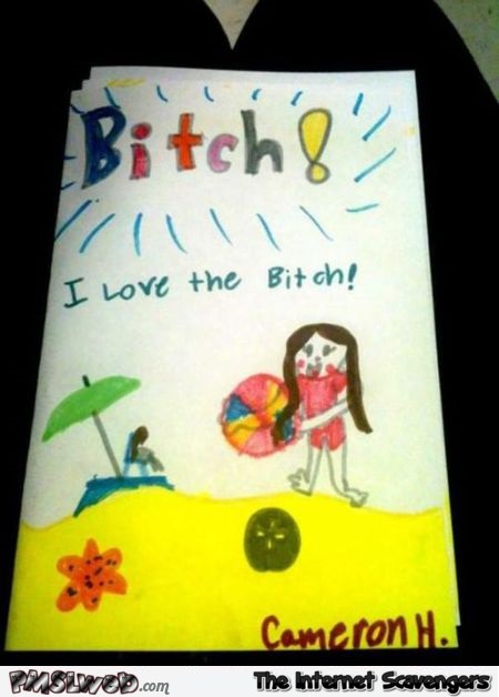 I love the bitch funny kid's drawing fail @PMSLweb.com