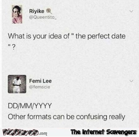 Your idea of the perfect date social media humor @PMSLweb.com
