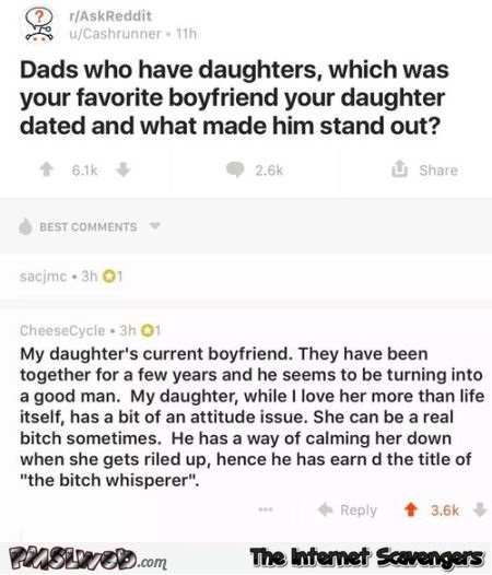 Reddit question to dads who have daughters funny answer @PMSLweb.com