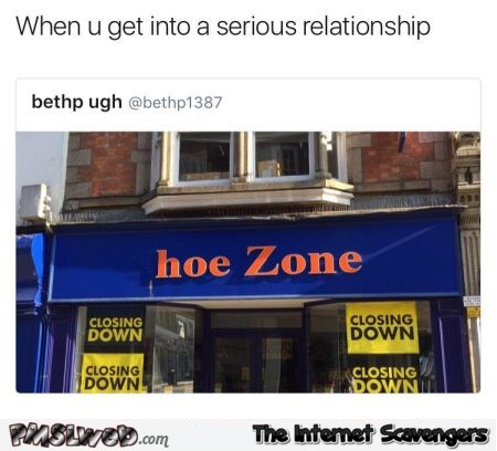 When you get into a serious relationship funny meme @PMSLweb.com