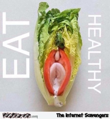 Eat healthy adult humor - Friday lol memes @PMSLweb.com