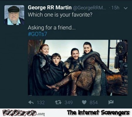 Funny George RR Martin asking for a friend joke @PMSLweb.com