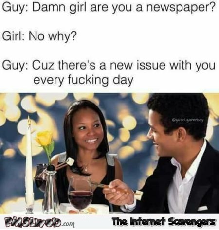 Damn girl are you a newspaper funny meme @PMSLweb.com