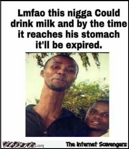 Milk will expire before it reaches this guy's stomach funny meme @PMSLweb.com