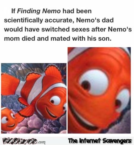 If finding nemo had been scientifically accurate funny meme @PMSLweb.com