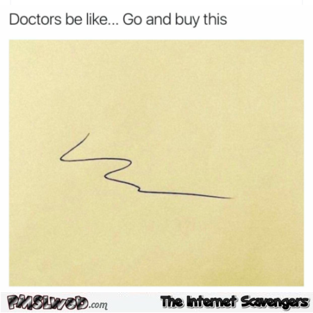 Doctors be like go buy this funny meme - Tuesday silliness @PMSLweb.com