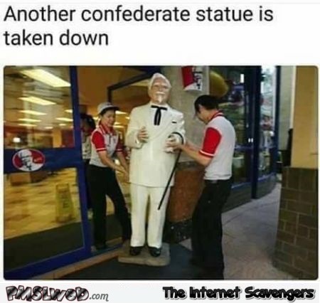 Another confederate statue is taken down funny meme @PMSLweb.com