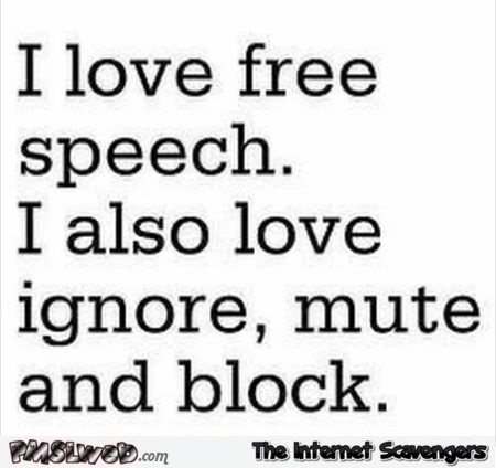 I love free speech funny sarcastic quote @PMSLweb.com