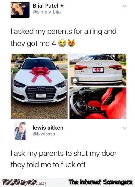 I asked my parents for a ring and they bought me a car funny comment @PMSLweb.com