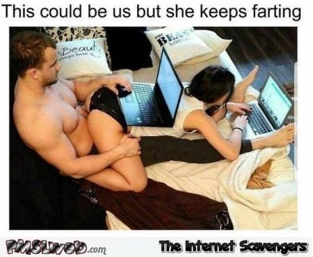 This could be us but she keeps farting funny adult meme