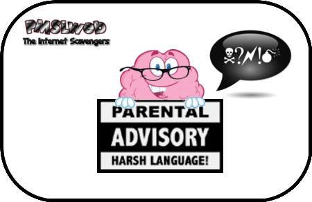 Funny harsh language advisory @PMSLweb.com