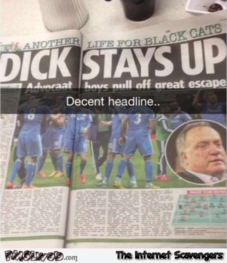 Dick stays up funny headline - Saturday LMAO collection @PMSLweb.com