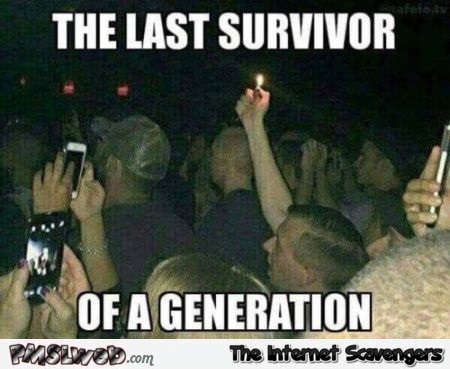 The last survivor of a generation funny meme - Silly Internet memes and pics @PMSLweb.com