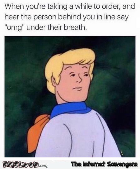 When the person behind you in line says OMG under their breath funny meme @PMSLweb.com