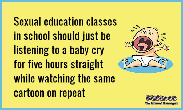 What sexual education classes should be funny quote @PMSLweb.com