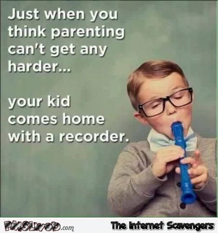 Just when you think parenting can't get any harder funny meme @PMSLweb.com