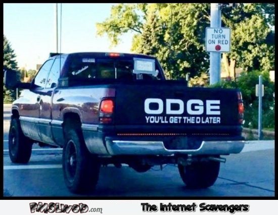 Odge you get the D later funny adult bumper sticker @PMSLweb.com