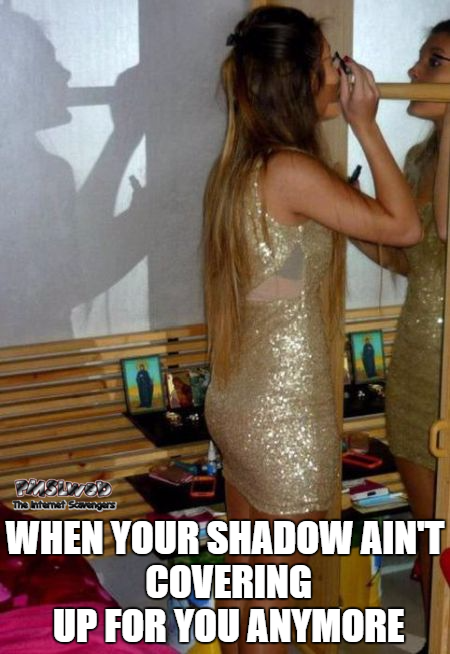 When your shadow ain't covering up for you anymore funny adult meme @PMSLweb.com