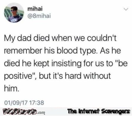 My dad died when we couldn't remember his blood type funny tweet