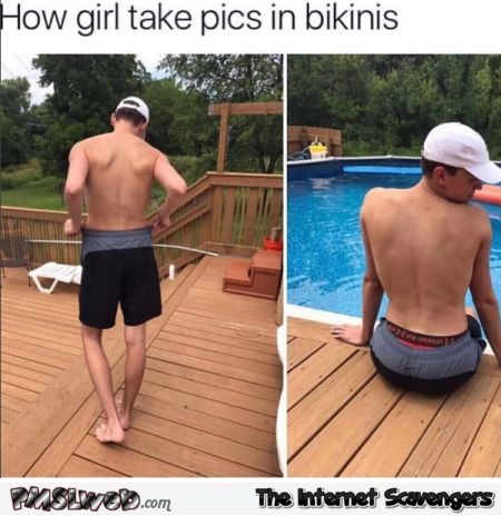 How girls take bikini pics funny meme - Sunday Shitz n Giggles @PMSLweb.com