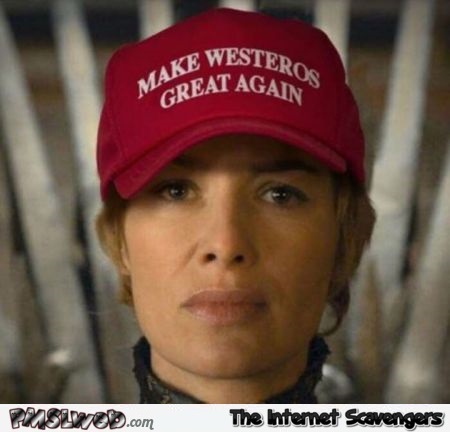 Make Westeros great again GoT meme - Game of Thrones hilarious memes and pictures @PMSLweb.com