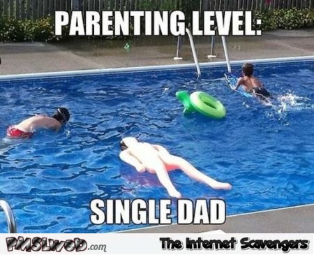 Parenting level single dad funny meme - Jolly Saturday pictures @PMSLweb.com