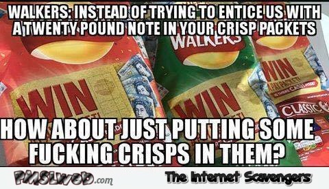 When chips manufacturers hide bank notes in their packets funny meme - Friday funnies @PMSLweb.com