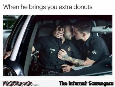When he brings you extra donuts funny police meme - Laugh a minute pics and memes @PMSLweb.com