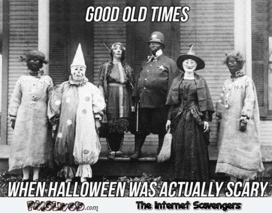 When Halloween was actually scary funny meme @PMSLweb.com
