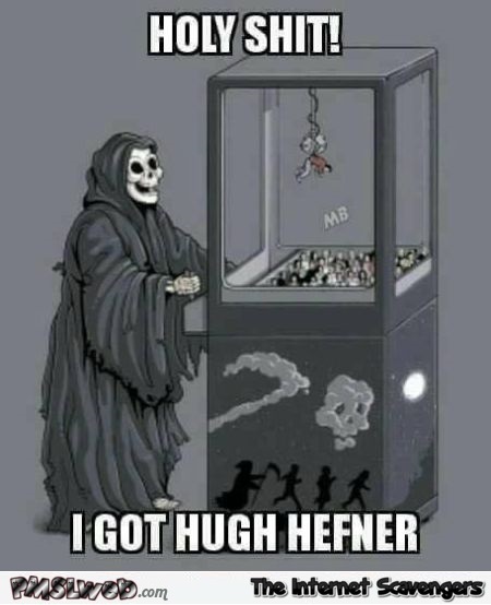 The grim reaper collects Hugh Hefner funny meme @PMSLweb.com