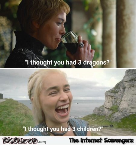 Cersei versus Daenerys playing the bitch meme