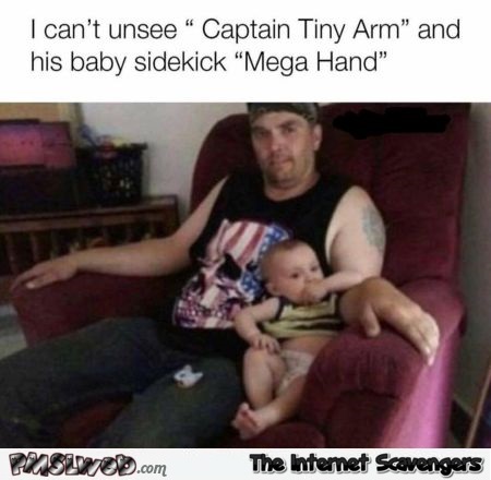 Captain tiny arm and baby mega hand funny meme - Thursday funnies @PMSLweb.com