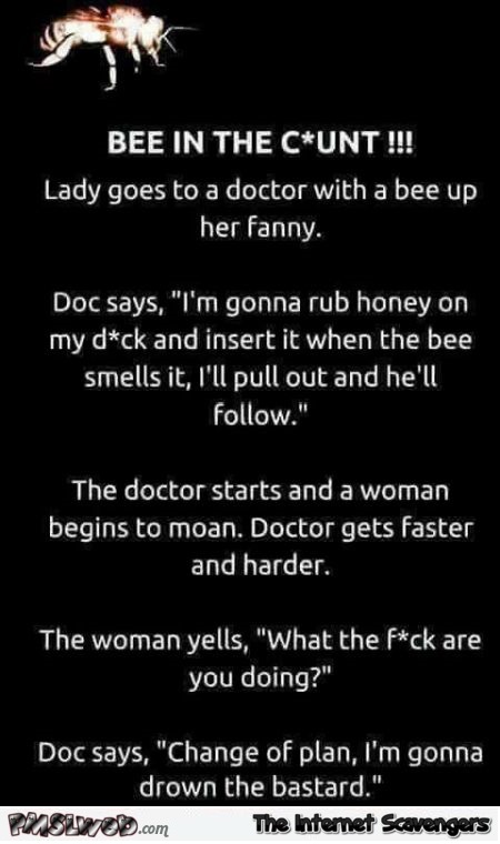 Woman has a bee up her fanny adult joke @PMSLweb.com