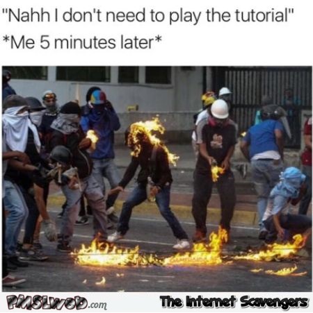 I don't need to play the tutorial funny inappropriate meme @PMSLweb.com