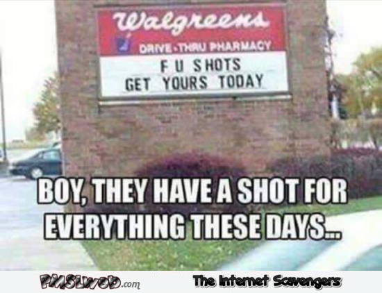 They have a shot for everything these days funny meme - Daily memes and funny pictures @PMSLweb.com