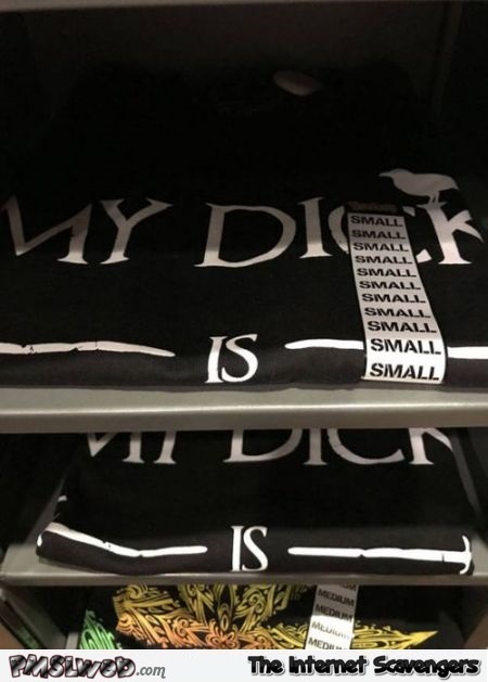 My dick is funny T-shirt fail @PMSLweb.com