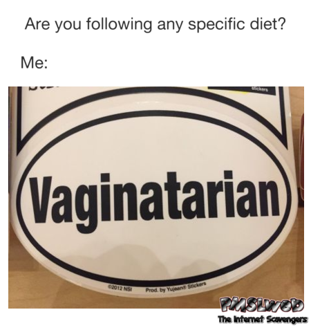 I'm a vaginitarian funny adult meme @PMSLweb.com