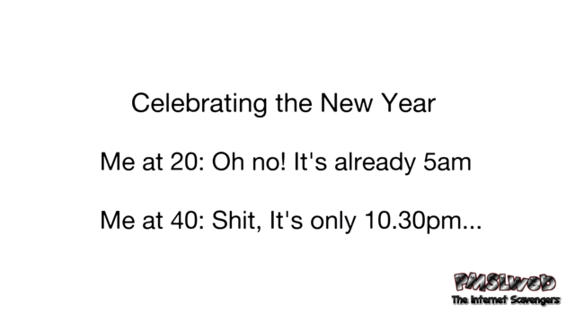 Celebrating the New Year me at 20 versus 40 funny meme @PMSLweb.com